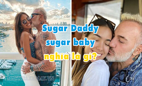 Sugar Daddy nghĩa là gì? Bật mí những điều nên biết về “Sugar Daddy”