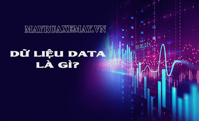 Dữ liệu data là gì? Tầm quan trọng của dữ liệu trong doanh nghiệp