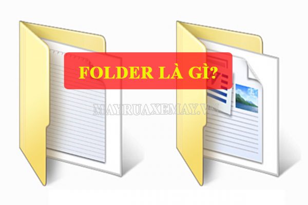 Folder là gì? Giải thích một số khái niệm liên quan đến thư mục